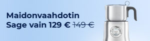 Maidonvaahdotin Sage vain 129 €
