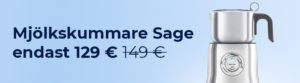 Mjölkskummare Sage endast 129 €