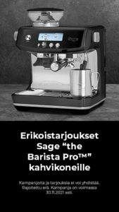 Erikoistarjoukset Sage “the Barista Pro™” kahvikoneille