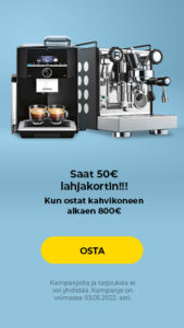 Osta kahvikone vähintään 800€, niin saat 50€ lahjan.