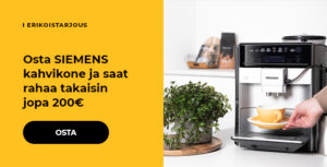 Osta SIEMENS kahvikone ja saat rahaa takaisin jopa 200€