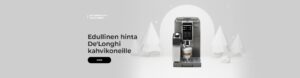 Edullinen hinta De'Longhi-kahvikoneille