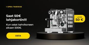 Saat 50€ lahjakortin!!! Kun ostat kahvikoneen alkaen 500€.