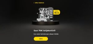 "Saat 70€ lahjakortin!!! Kun ostat kahvikoneen alkaen 1000€."