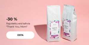 "-30 % Rajoitettu erä kahvia ""Thank You, Mom"""