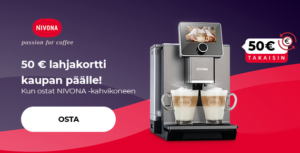 "50 € lahjakortti kaupan päälle! Kun ostat NIVONA -kahvikoneen"